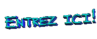 Entrez ici!